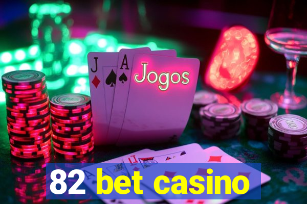 82 bet casino