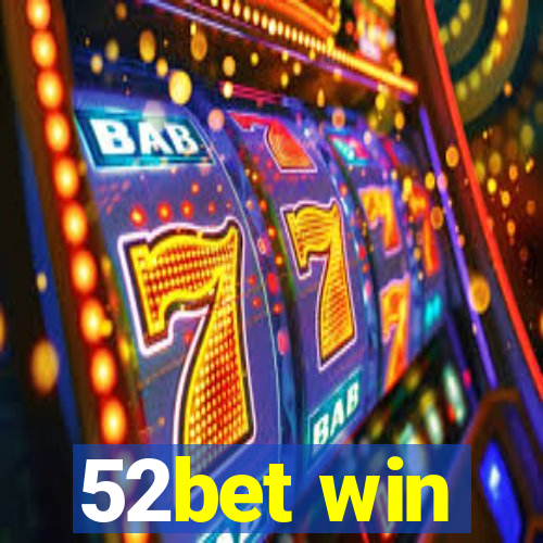 52bet win