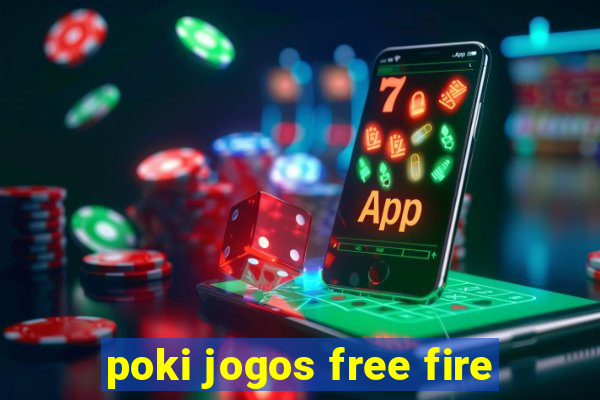 poki jogos free fire