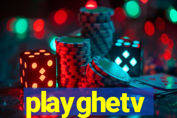 playghetv