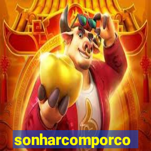 sonharcomporco