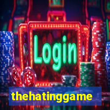 thehatinggame