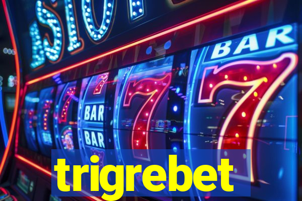 trigrebet