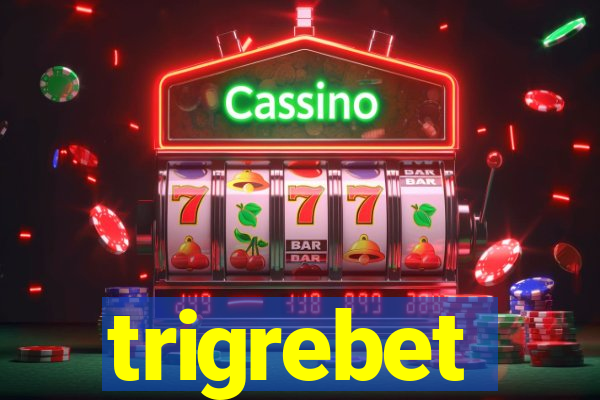 trigrebet