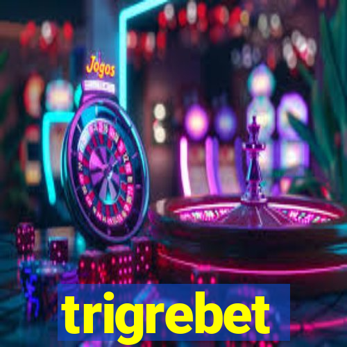 trigrebet