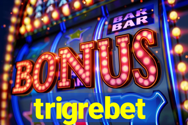 trigrebet